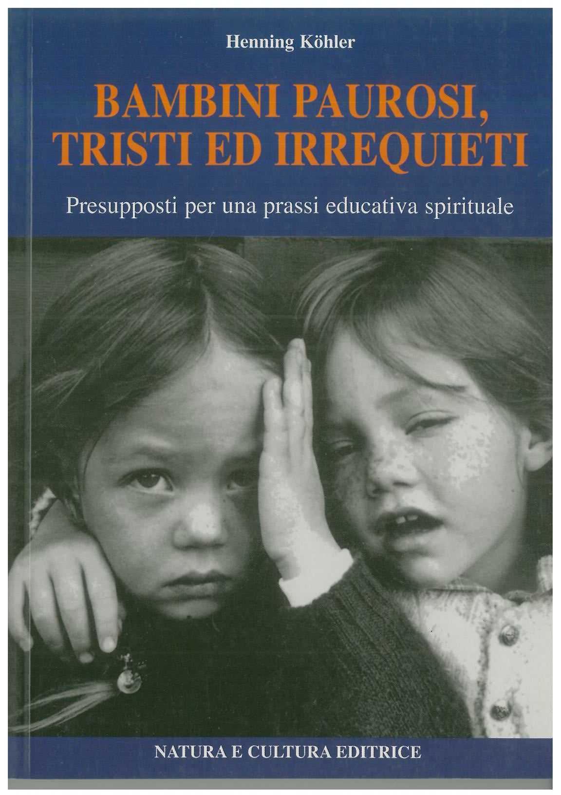 Bambini paurosi, tristi ed irrequieti - Kohler H.