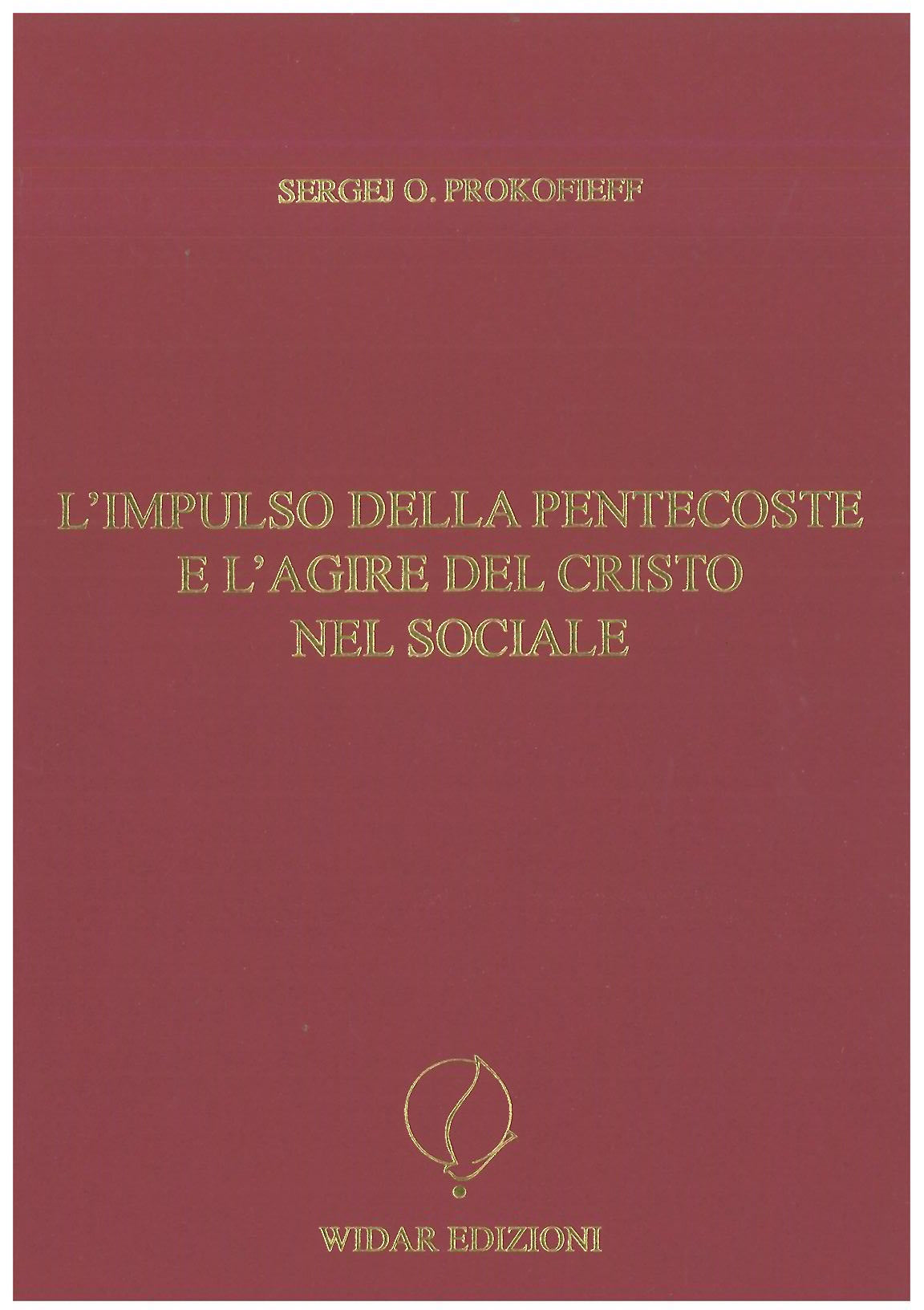 L'impulso della Pentecoste e l'agire del Cristo nel sociale - Prokofieff S.O.