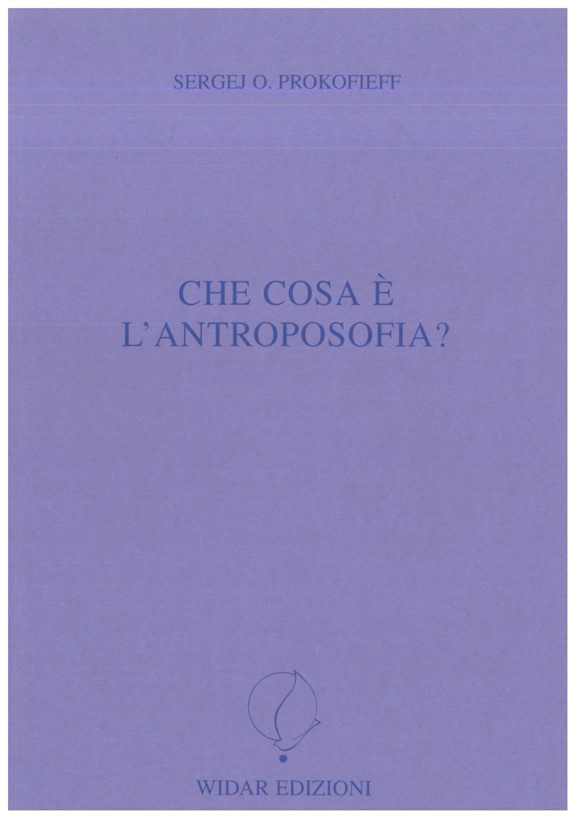 Che cos'è l'Antroposofia? - Prokofieff S.O.