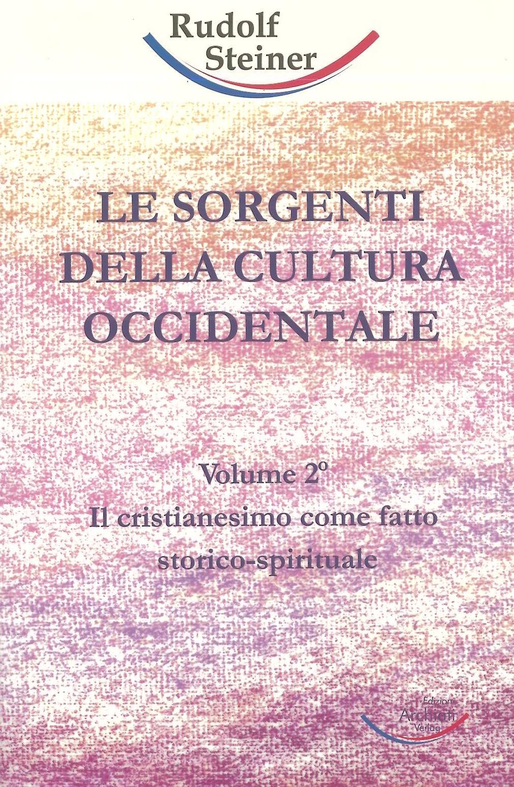 Le sorgenti della cultura occidentale vol. 2 - Steiner R.