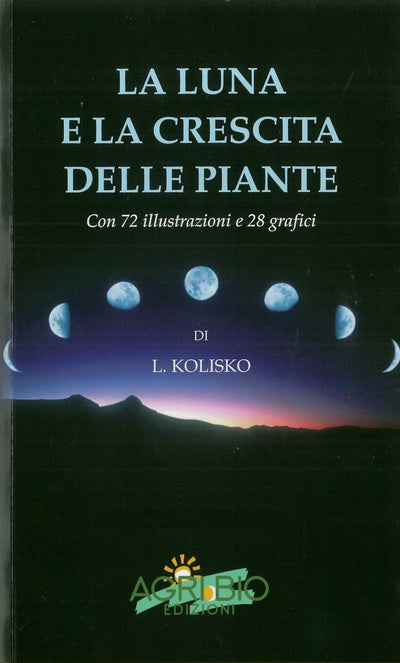 La luna e la crescita delle piante - Kolisko L.