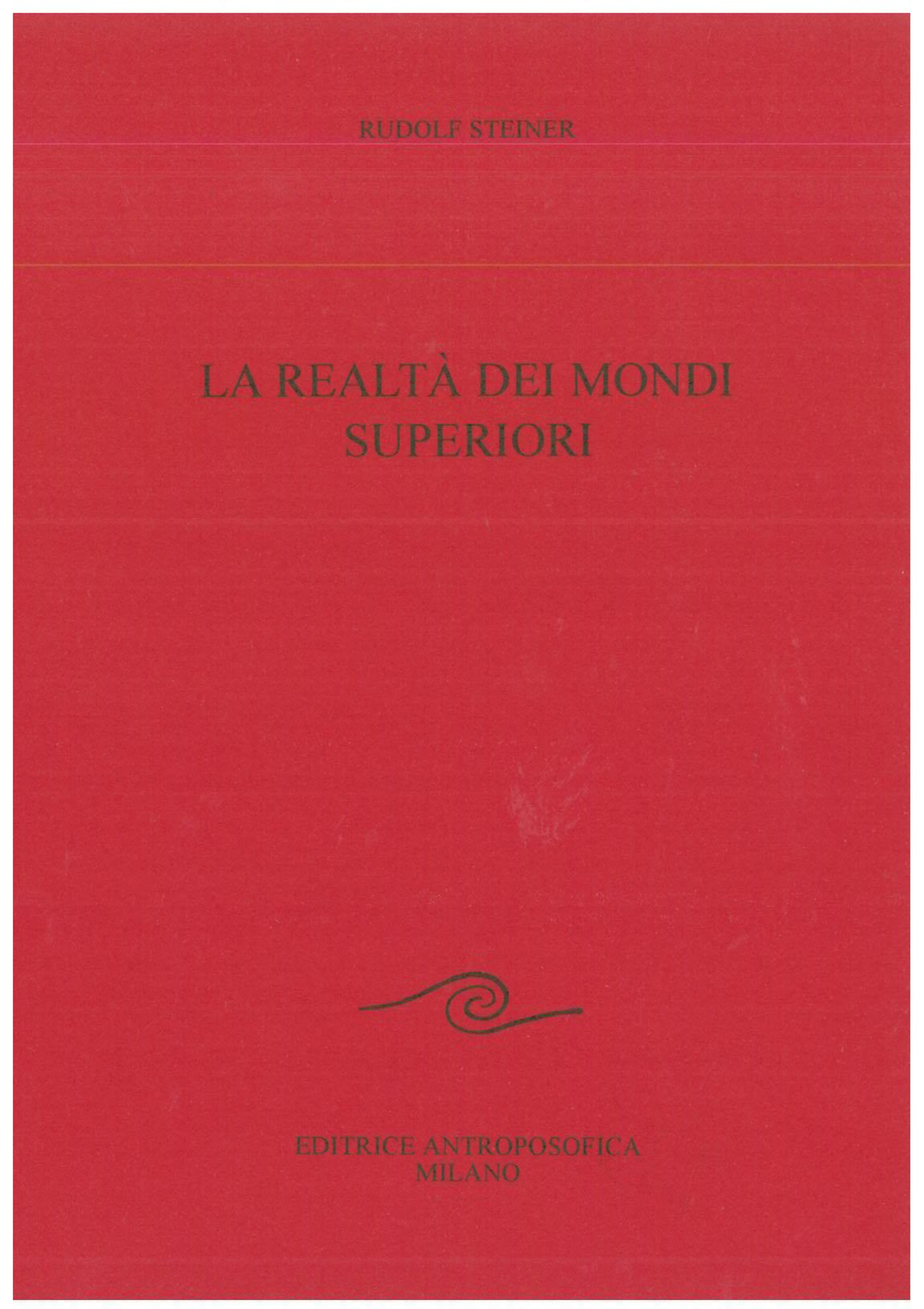 La realtà dei mondi superiori - Rudolf Steiner