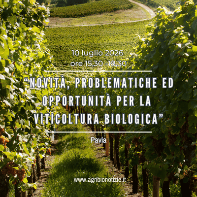 10 Luglio 2026 | Novità, problematiche ed opportunità per la Viticoltura Biologica | Pavia