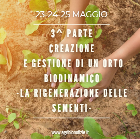 3^Parte – Creazione e gestione di un orto Biodinamico – la rigenerazione delle sementi