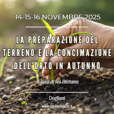 14,15,16 Novembre 2025 | La preparazione del terreno e la concimazione dell'orto in autunno | Dogliani