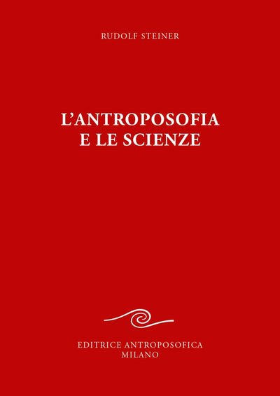L'antroposofia e le scienze - Rudolf Steiner