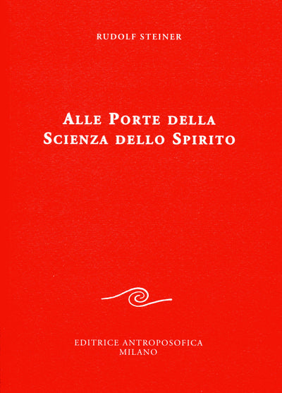 Alle porte della scienza e dello spirito - Rudolf Syeiner