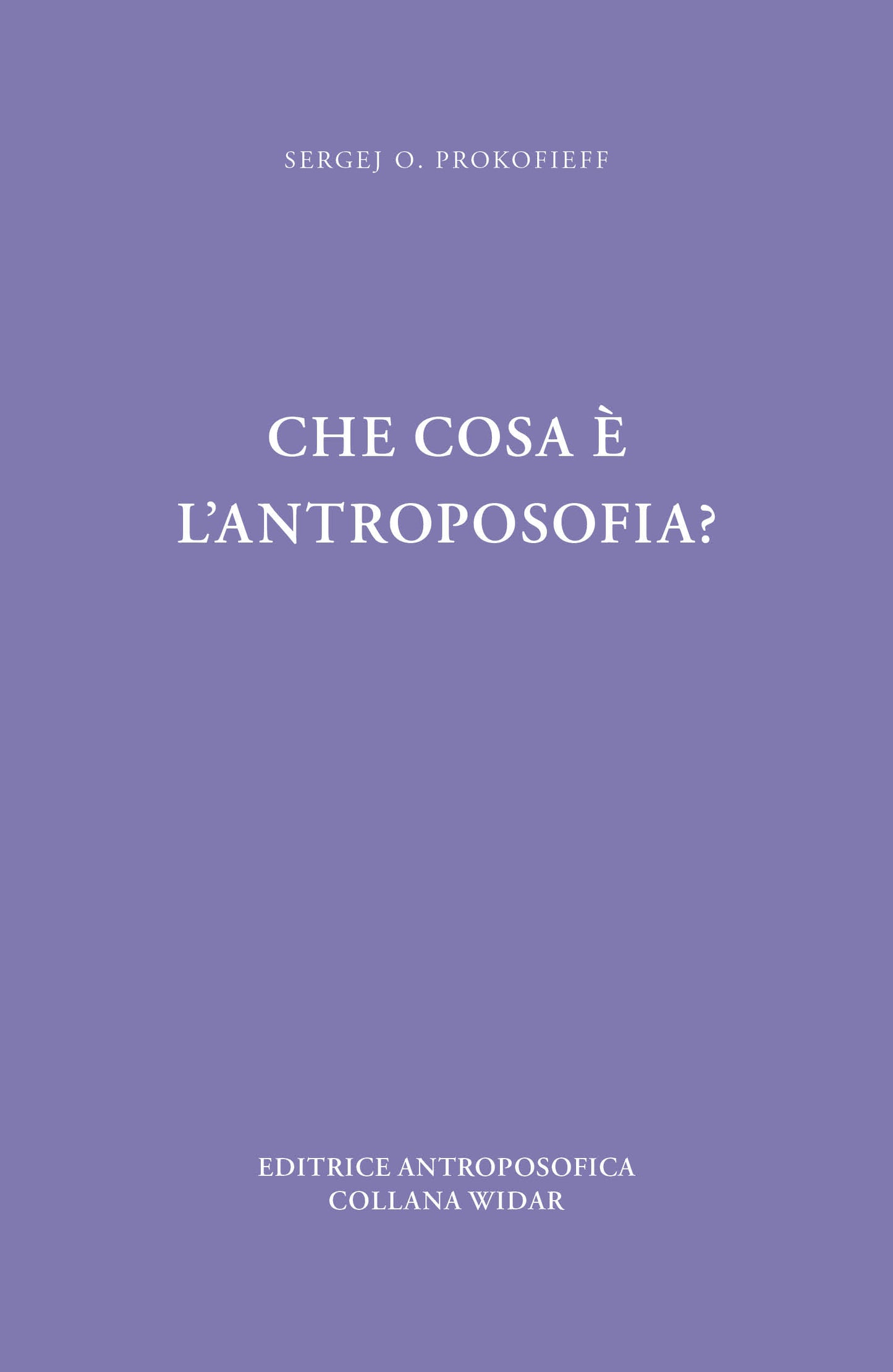 Che cosa è l'antroposofia - Sergej O. Prokofieff