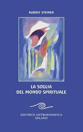 LA SOGLIA DEL MONDO SPIRITUALE - Rudolf Steiner o.o.17