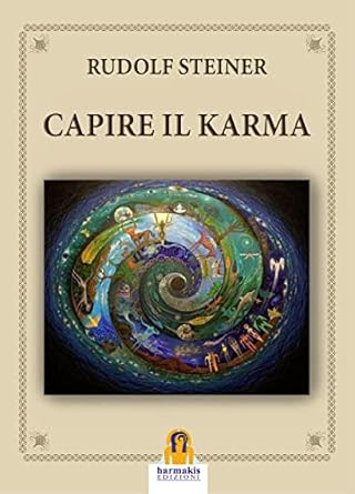 CAPIRE IL KARMA - Rudolf Steiner