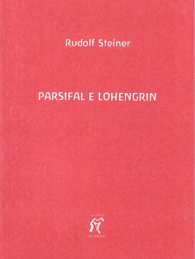 PARSIFAL E LOHENGRIN - Rudolf Steiner