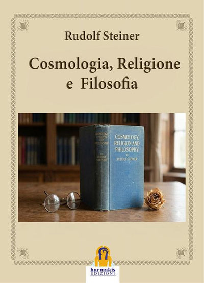 Cosmologia, religione e filosofia - Rudolf Steiner