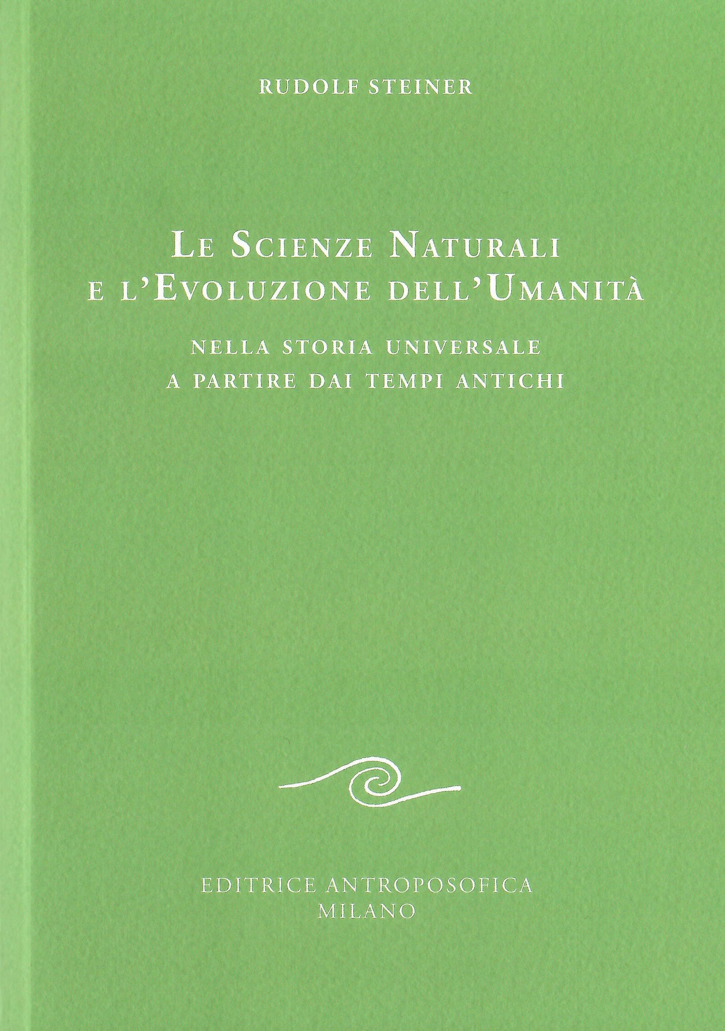 Le scienze naturali e l'evoluzione dell'umanità - Rudolf Steiner