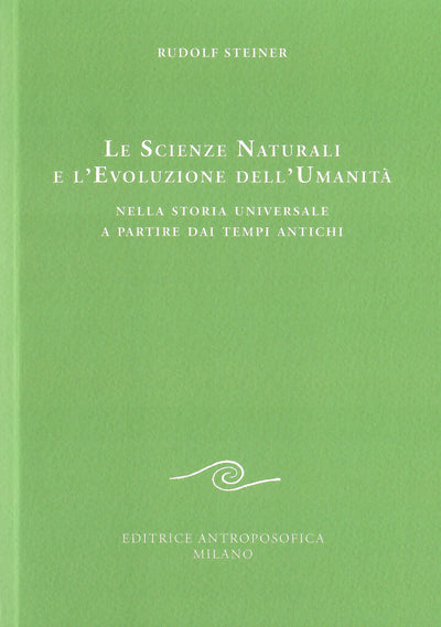 Le scienze naturali e l'evoluzione dell'umanità - Rudolf Steiner