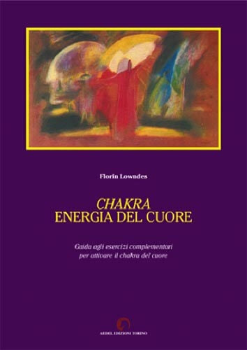 CHAKRA Energia del cuore - Florin Lowndes