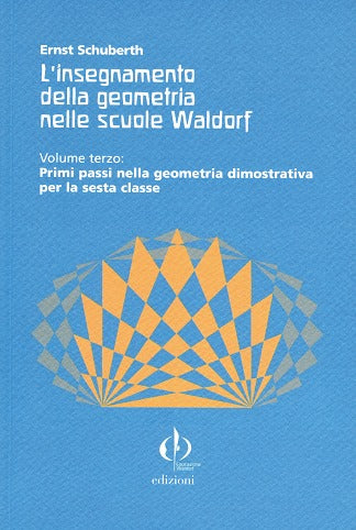 L’insegnamento della geometria nelle scuole Waldorf - Volume terzo - Ernst Schuberth