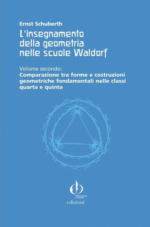 L'insegnamento della geometria nelle scuole Waldorf - volume secondo - Ernst Schuberth