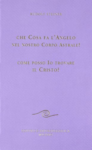 CHE COSA FA L'ANGELO NEL NOSTRO CORPO ASTRALE come posso trovare il Cristo?