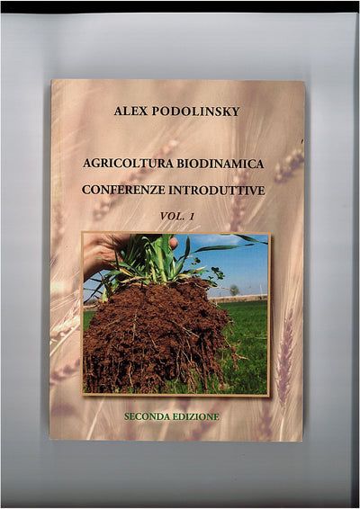 AGRICOLTURA BIODINAMICA CONFERENZE INTRODUTTIVE VOL. 1 - ALEX PODOLINSKY