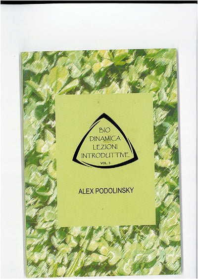 BIODINAMICA LEZIONI INTRODUTTIVE VOL. 1 - ALEX PODOLINSKY