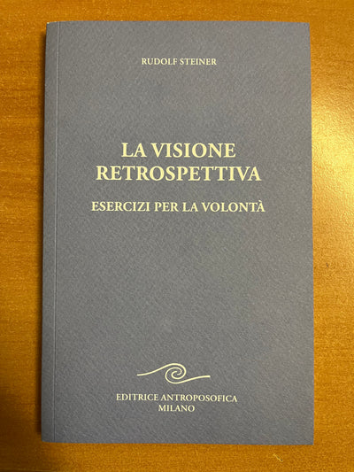 La visione retrospettiva  - Rudolf Steiner