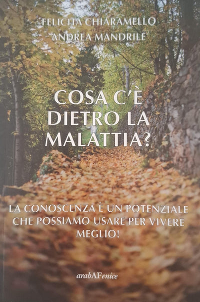 COSA C'E' DIETRO LA MALATTIA? - Felicita Chiaramello, Andrea Mandrile