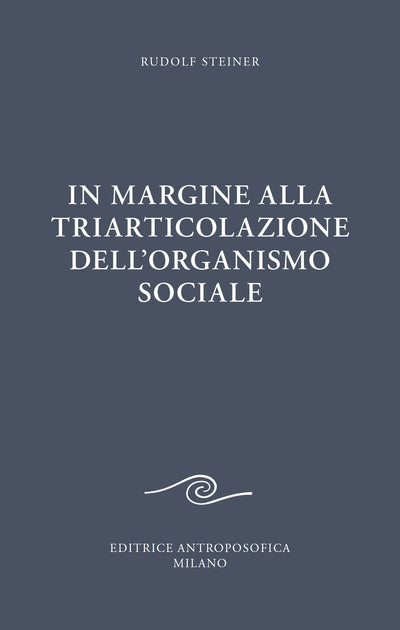 In margine alla triarticolazione dell'organismo sociale - 	Rudolf Steiner