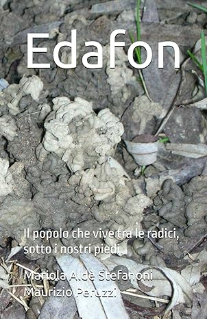 Edafon - Il popolo che vive tra le radici, sotto i nostri piedi