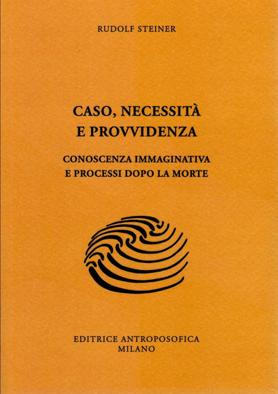 Caso, necessità e provvidenza - Rudolf Steiner