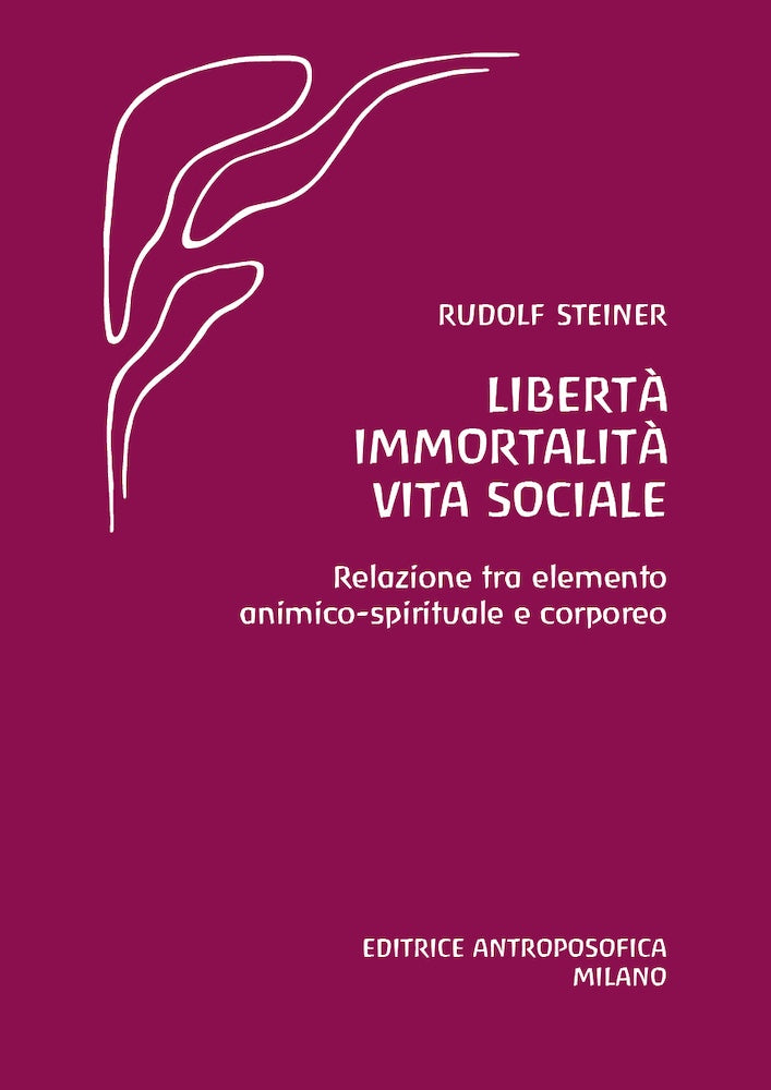 Libertà Immortalità Vita sociale - Relazione tra elemento animico-spirituale e corporeo