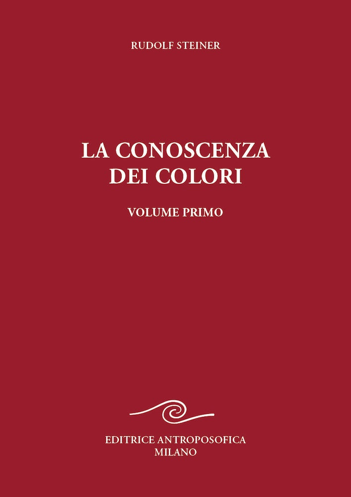 LA CONOSCENZA DEI COLORI (Vol. I) - Rudolf Steiner