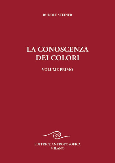 LA CONOSCENZA DEI COLORI (Vol. I) - Rudolf Steiner