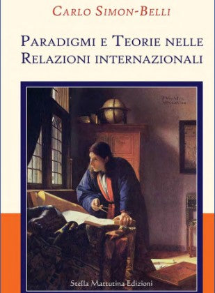 PARADIGMI E TEORIE NELLE RELAZIONI INTERNAZIONALI