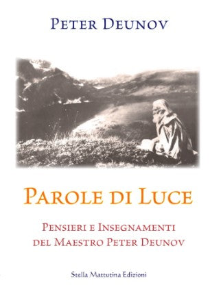 PAROLE DI LUCE - pensieri e insegnamenti del maestro Peter Deunov