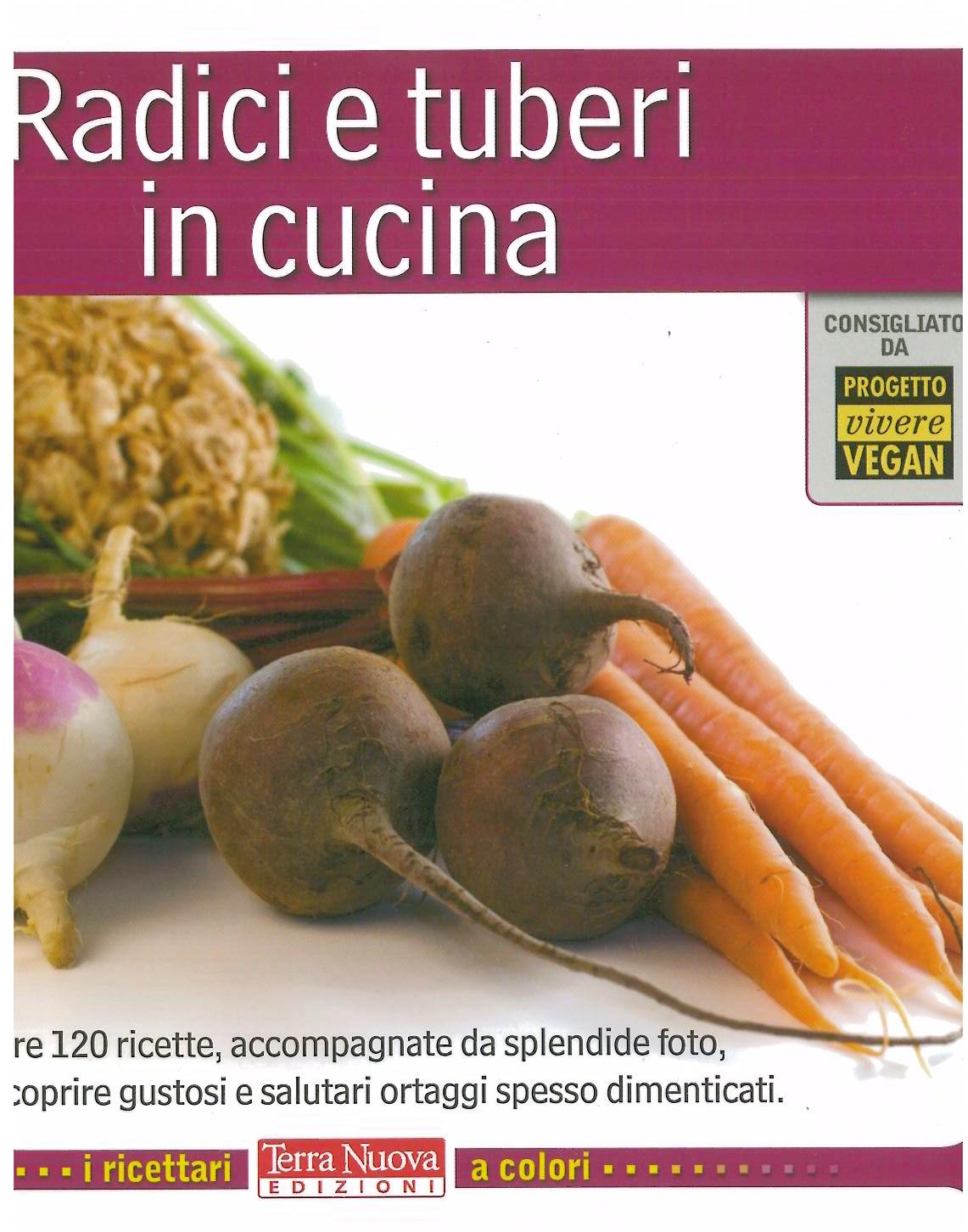 Radici e tuberi in cucina - Savorelli A.