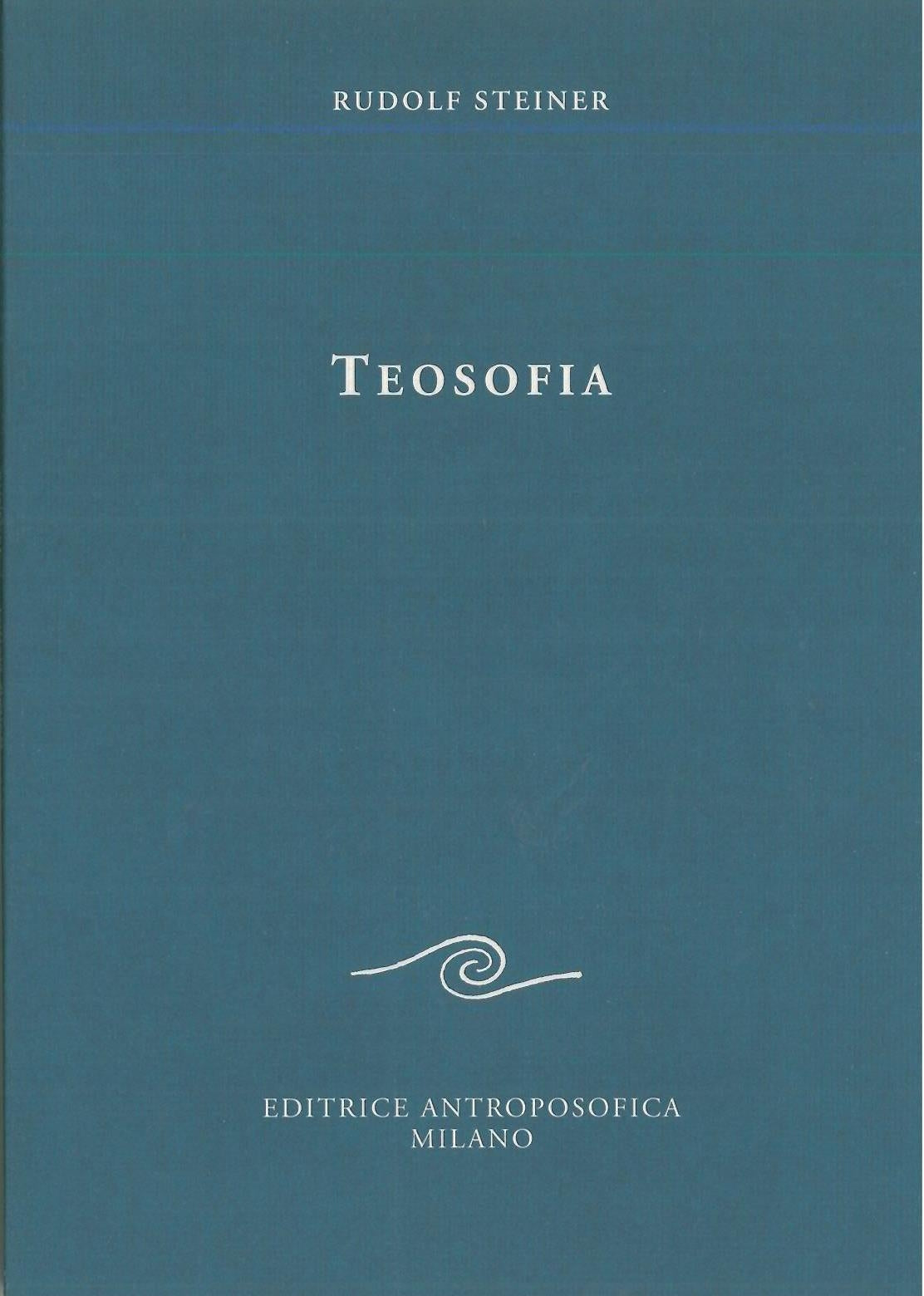 Teosofia.Una introduzione alla conoscenza soprasensibile - Rudolf Steiner