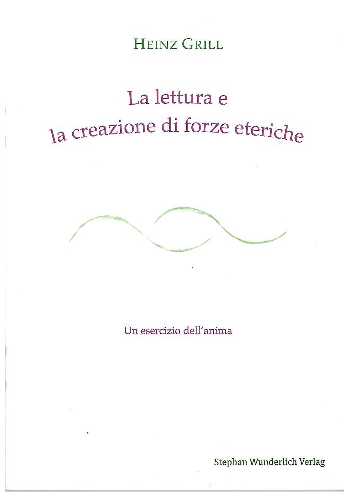 La lettura e la creazione di forze eteriche - Grill H.