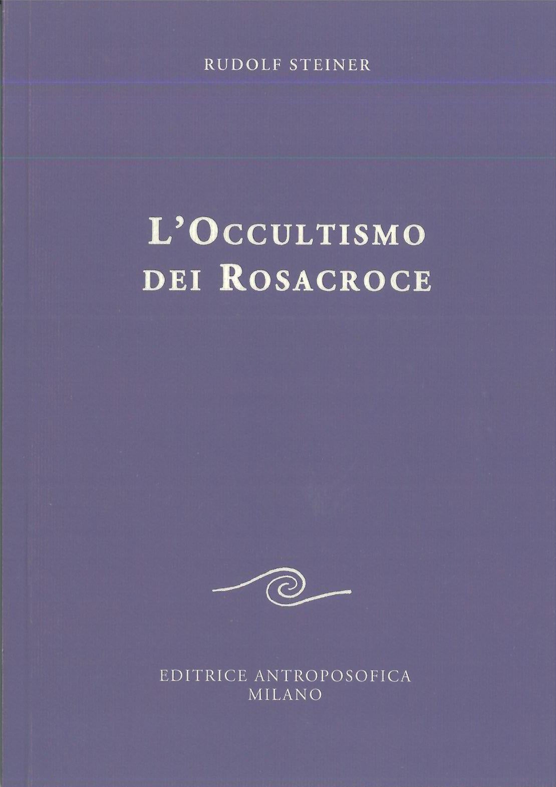 L'occultismo dei Rosacroce - Rudolf Steiner