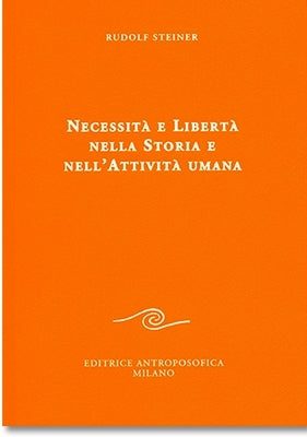 NECESSITA' E LIBERTA' NELLA STORIA E NELL'ATTIVITA' UMANA