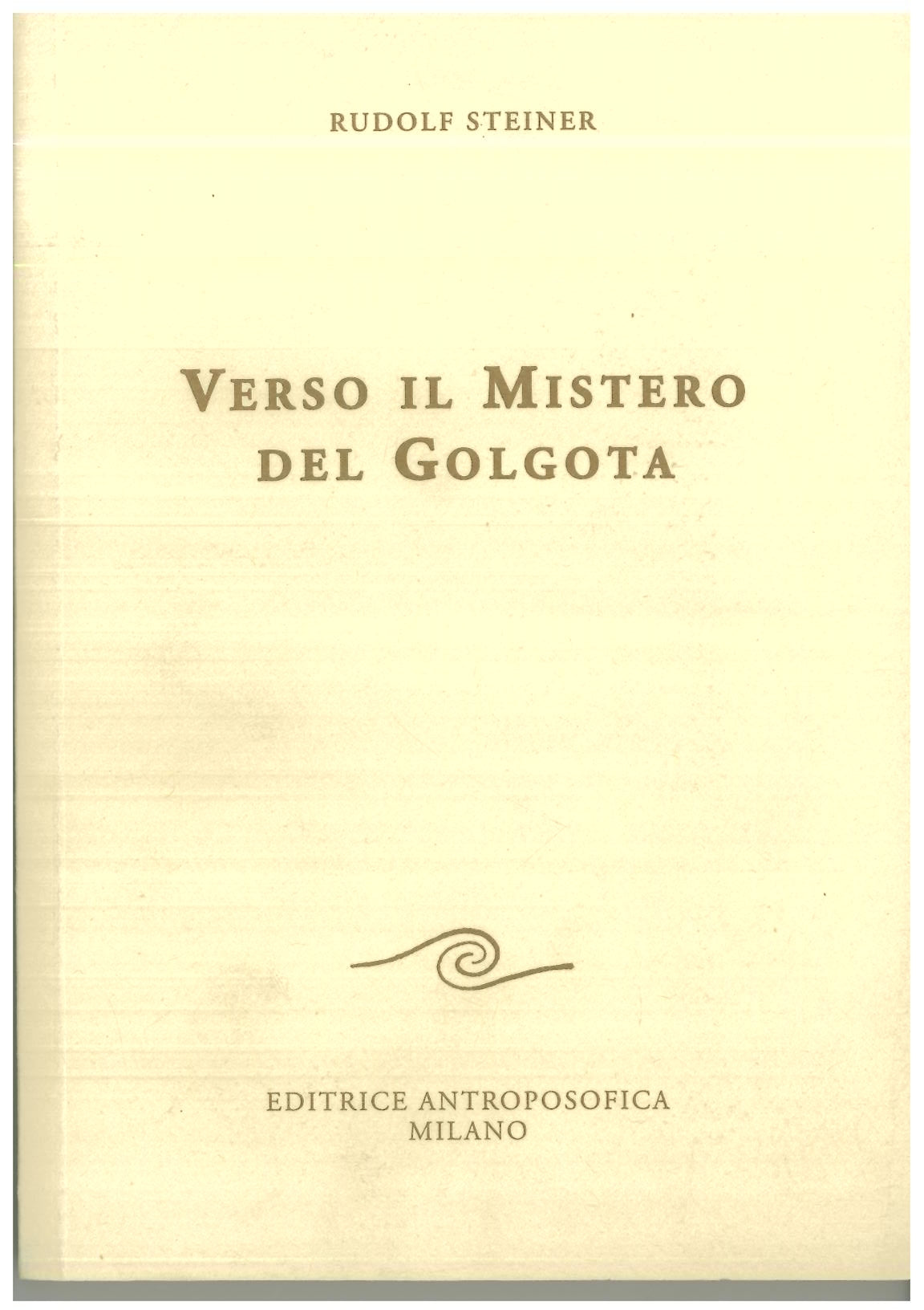 Verso il mistero del Golgota - Rudolf Steiner