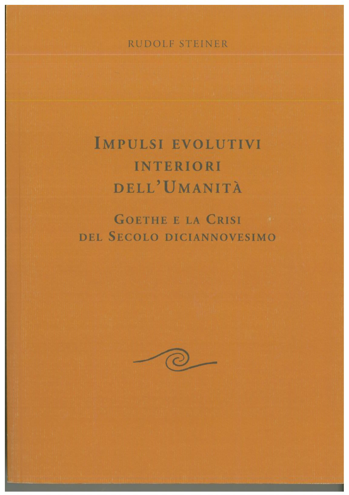 Impulsi evolutivi interiori dell'umanità - Rudolf Steiner