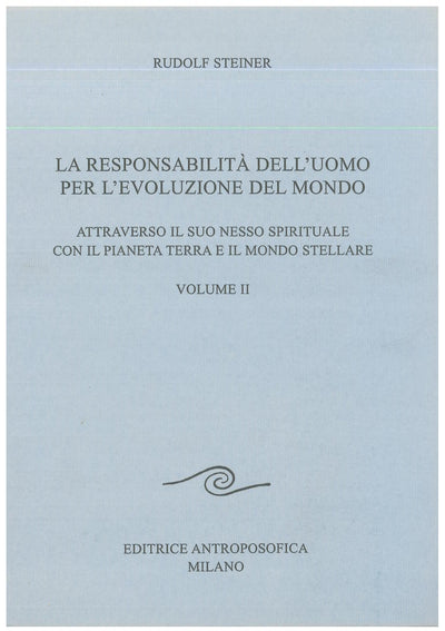 La responsabilità dell'uomo per l'evoluzione del Mondo, vol. 1 - Rudolf Steiner