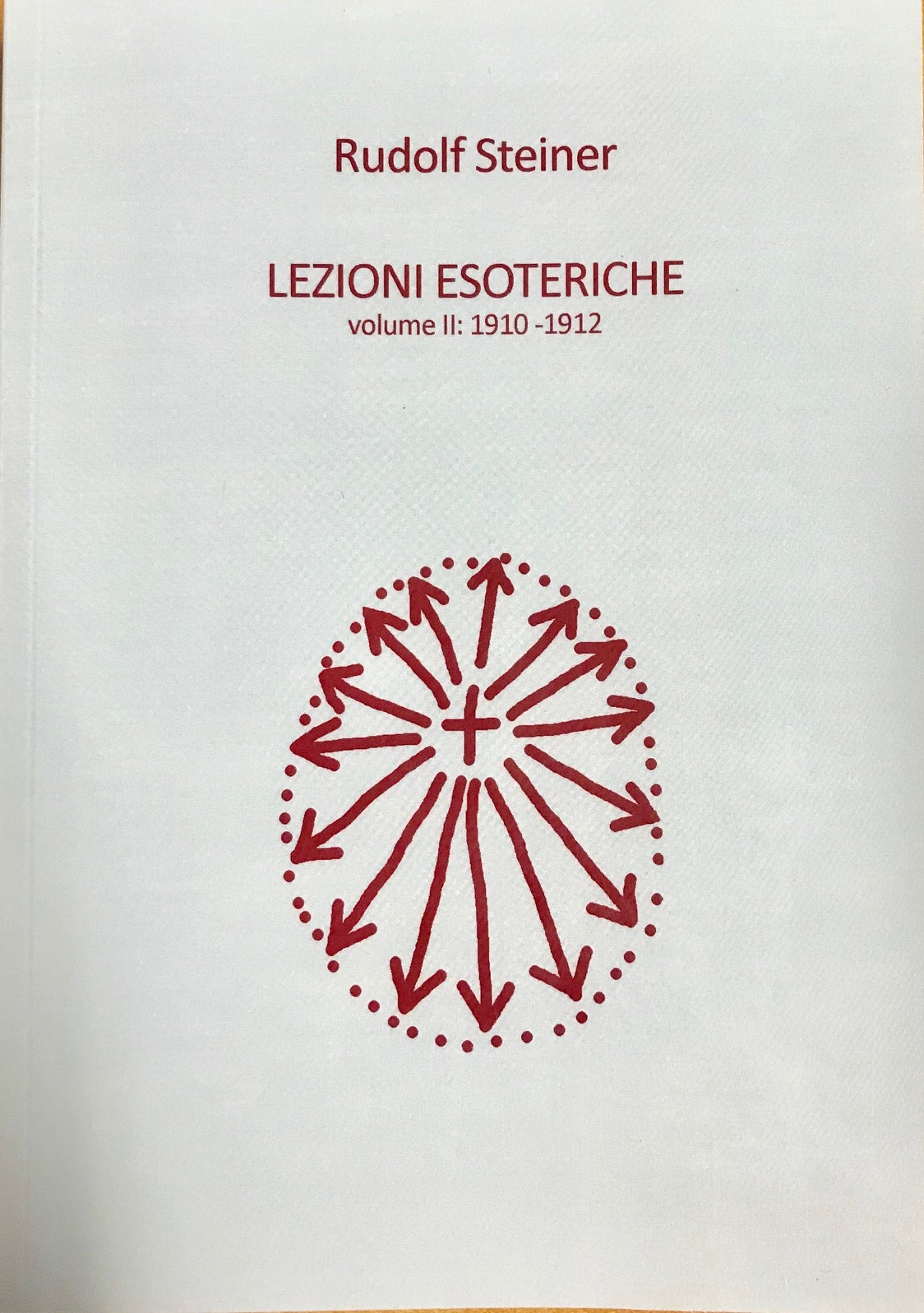 LEZIONI ESOTERICHE VOL II : 1910-1912 Rudolf Steiner