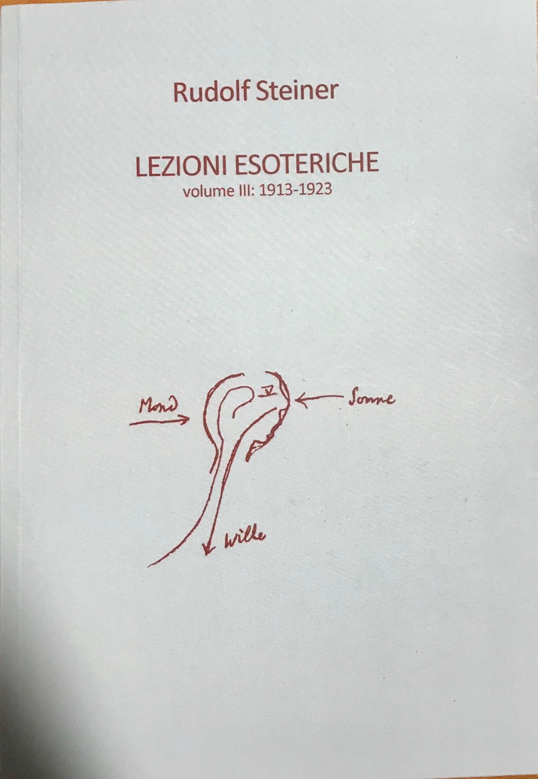 LEZIONI ESOTERICHE VOL III : 1910-1912 Rudolf Steiner