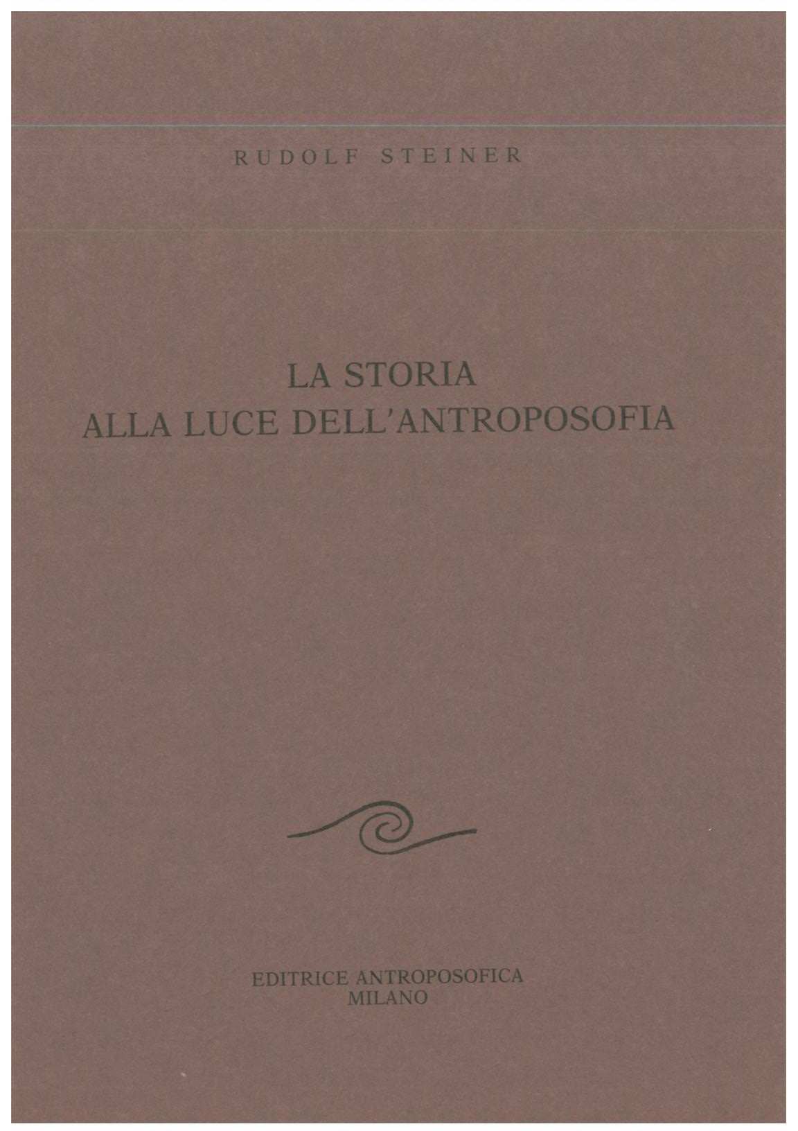 La storia alla luce dell'Antroposofia - Rudolf Steiner