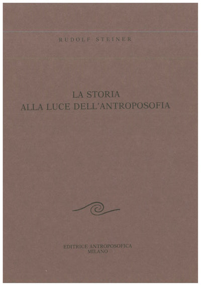 La storia alla luce dell'Antroposofia - Rudolf Steiner