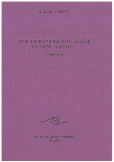 Considerazioni esoteriche su nessi karmici vol. 3 - Rudolf Steiner