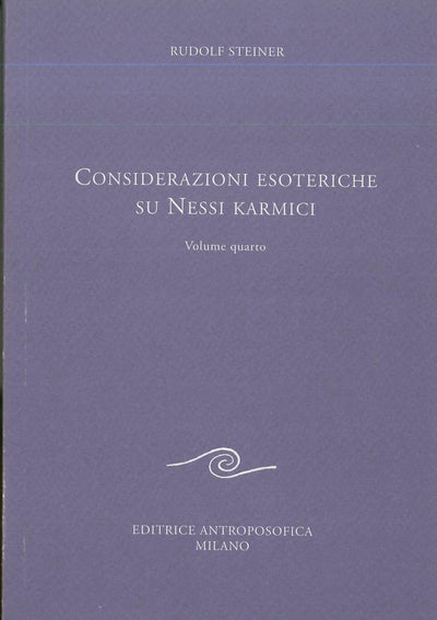 Considerazioni esoteriche su nessi karmici vol. 4 - Rudolf Steiner