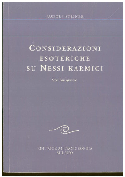 Considerazioni esoteriche su nessi karmici vol. 5 - Rudolf Steiner