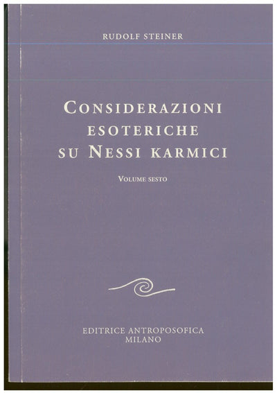 Considerazioni esoteriche su nessi karmici vol. 6 - Rudolf Steiner